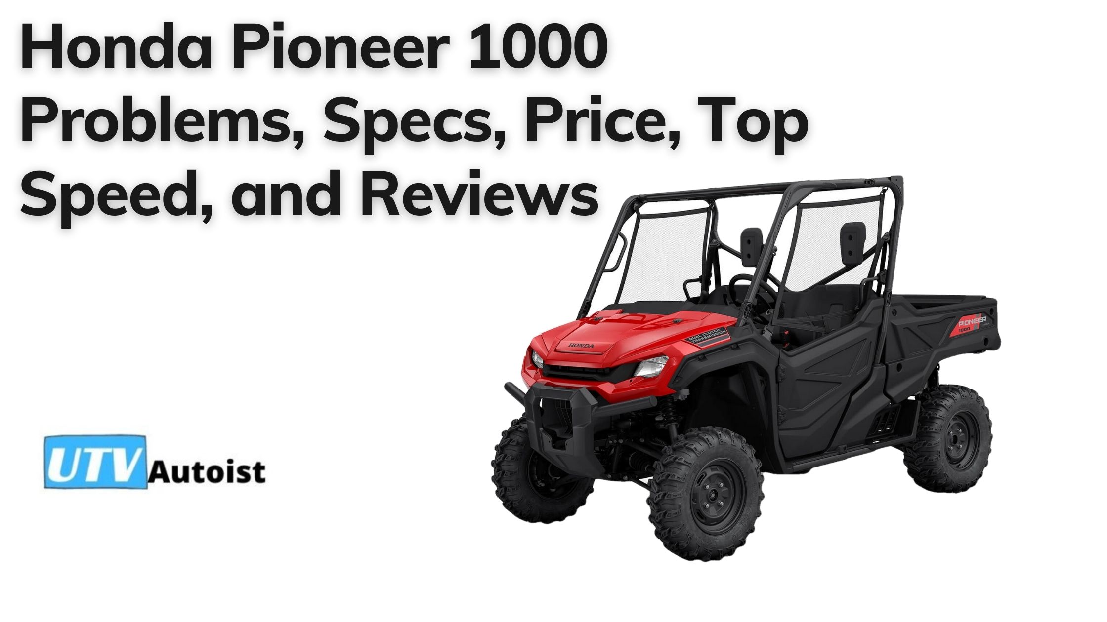 Honda Pioneer 1000 Problems, Specs, Price, Top Speed, and Reviews